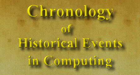 Chronology of Historical Events in Computing