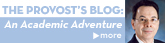 The Provost Blog: An Academic Adventure The Provost Blog: An Academic Adventure