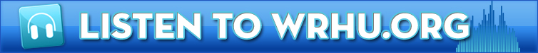 LISTEN TO WRHU.ORG LISTEN TO WRHU.ORG