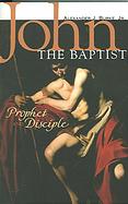 Alexander Burke, John the Baptist: Prophet and Disciple