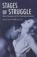 John DiGaetani, Stages of Struggle: Modern Playwrights and their Psychological Inspirations