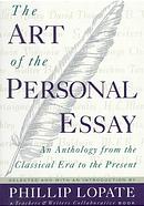 Phillip Lopate, The Art of the Personal Essay: An Anthology from the Classical Era to the Present