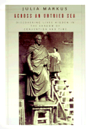Julia Markus, Across an Untried Sea: Discovering Lives Hidden in the Shadow of Convention and Time