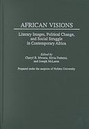 Joseph McLaren, ed., African Visions: Literary Images, Political Change, and Social Struggle in Contemporary Africa