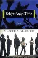 Martha McPhee, Bright Angel Time