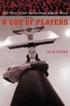Julie Byrne, O God of Players: The Story of the Immaculata Mighty Macs