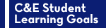C&E Learning Goals C&E Learning Goals