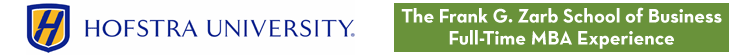 Hofstra University - Frank G. Zarb School of Business - Full-Time Long Island MBA Program Experience