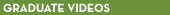 Graduate Videos