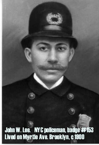 John W. Lee.  NYC policeman, badge #153