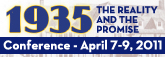 1935 - The Reality and the Promise - Conference: April 7-9, 2011