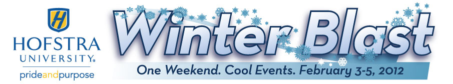Hofstra University - WinterBlast - February 3-5, 2012