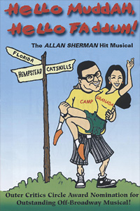 Hello Muddah, hello Faddah! The Allan Sherman hit musical! Outer critics circle award nomination for outstanding Off-broadway musical.