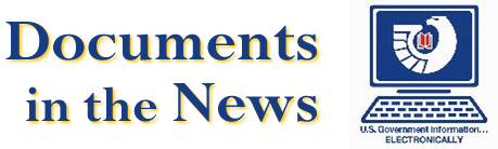 Documents in the News:  US Government Information Electronically