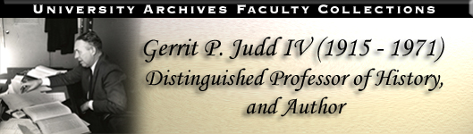 Gerrit P. Judd IV (1915 - 1971) Distinguished Professor of History, and Author