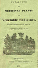 Catalogue of Medicinal Plants and Vegetable Medicines,  Prepared in the United Society  [Shakers], New Lebanon, NY