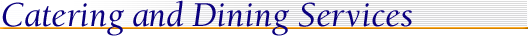 Catering and Dining Services