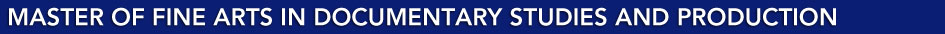 Master of Fine Arts in Documentary Studies and Production Home