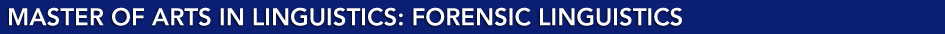 Master of Arts in Linguistics: Forensic Linguistics Home