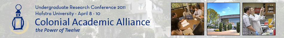 Undergraduate Research Conference 2011 - Hofstra University - April 8 - 10 - Colonial Academic Alliance Undergraduate Research Conference