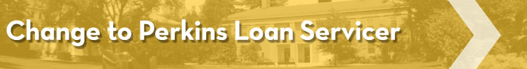Change to Perkins Loan Servicer Change to Perkins Loan Servicer
