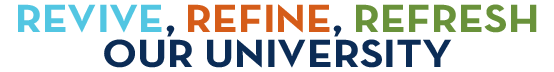 REVIVE, REFINE, REFRESH our university