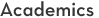 Academics