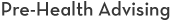 Pre-Health Advising