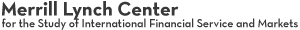 Merrill Lynch Center for the Study of International Financial Service and Markets