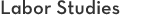 Labor Studies Labor Studies