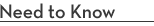 Need To Know