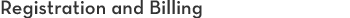 Registration and Billing