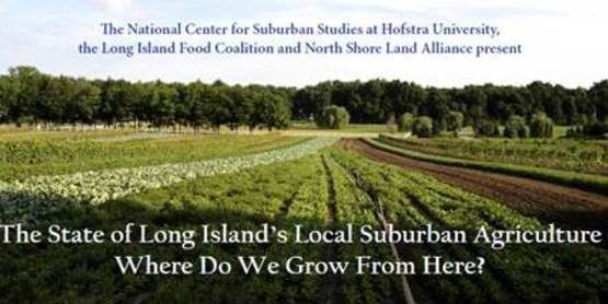 State of Long Island's Suburban Agriculture - Where Do We Grow From Here?