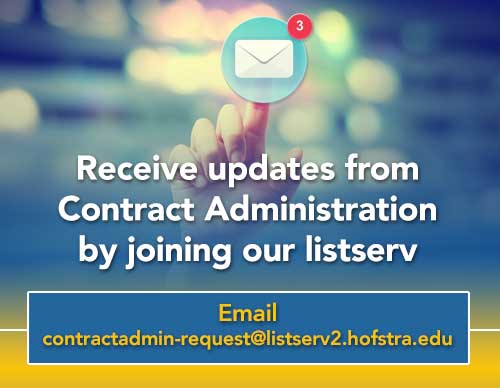 Receive updates from Contract Administration by joining our listserv contractadmin@listserv2.hofstra.edu