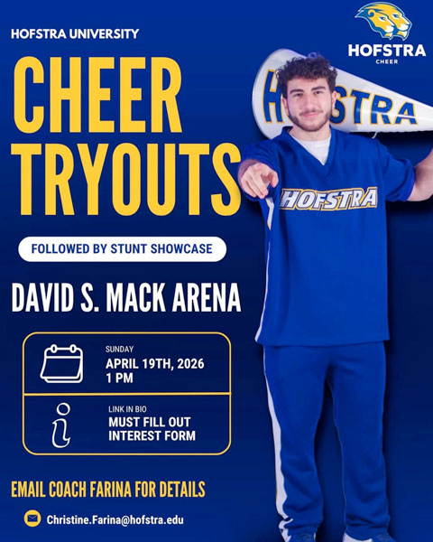 Cheerleading Tryouts | April 19th 2026 | DAVID S. MACK ARENA 1pm | Email Coach Farina Christine.Farina@hofstra.edu