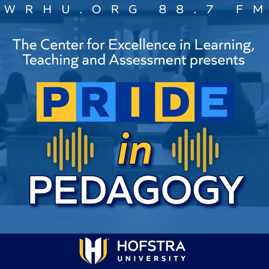 WRHU.ORG - 88.7FM - The Center for Excellence in Learning, Teaching and Assessment present Pride in Pedagogy - Hofstra University