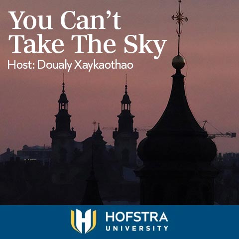 You Can't Take The Sky Podcast | Host: Doualy Xaykaothao